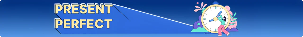 گرامر حال کامل Present Perfect 2 present perfect banner